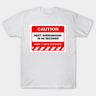 Funny Human Caution Label Next Shenanigans T-Shirt